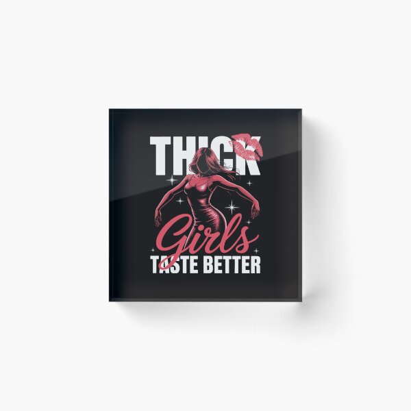 Item preview, Thick Girls Taste Better  Chubby Women  Positivity designed and sold by Silicula.