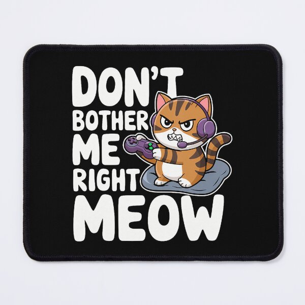 Item preview, Funny Cat Gamer Dont Bother Me Right Meow Video Games Lover designed and sold by DoraBlanche.
