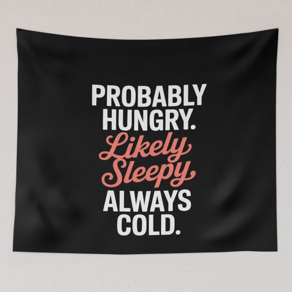 Item preview, Funny Fall Autumn Probably Hungry Likely Sleepy Always Cold  designed and sold by MinaReinger.
