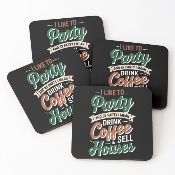 Item preview, I Like To Party By Party I Mean Drink Coffee & Sell Houses designed and sold by SignaturalGen.