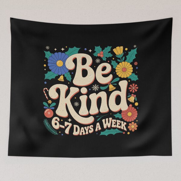 Item preview, Be Kind 6-7 Days A Week designed and sold by MackenzieBin.