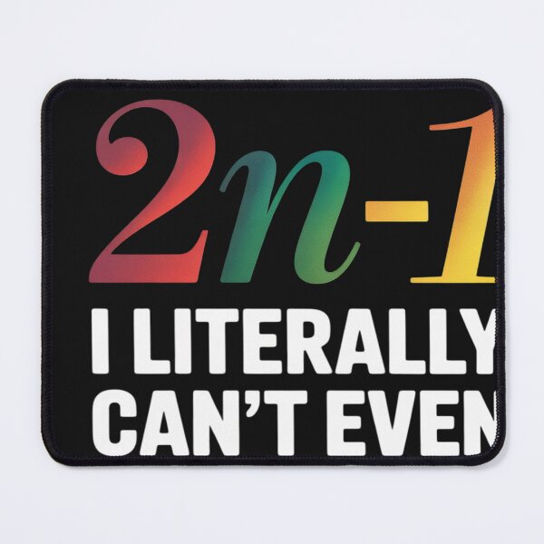 Item preview, Math Teacher Mathematician 2n-1 I Literally Can't Even designed and sold by VladimiaPutin.