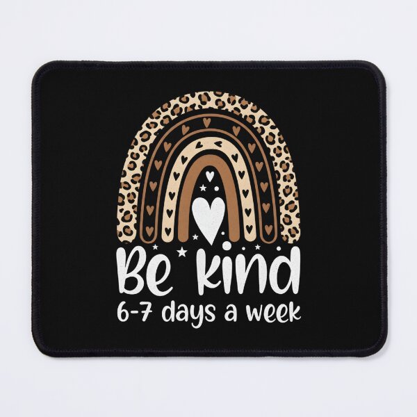 Item preview, Be Kind 6 7 Days A Week Six Seven Meme Cute Heart Leopard Rainbow designed and sold by AnitaBice.