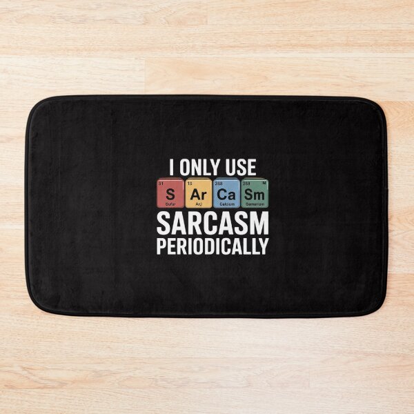 Item preview, Sarcasm Periodic Table Element Weird Science Joke Gift designed and sold by GalaFunny.
