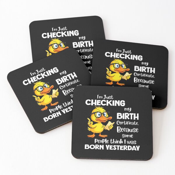 Item preview, Checking Birth Certificate Born Yesterday Funny Quote designed and sold by JenniferJanice.