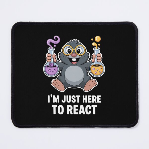 Item preview, Funny Im Just Here To React Happy Mole Day Chemistry Teacher Men Women designed and sold by RayArmstrong.