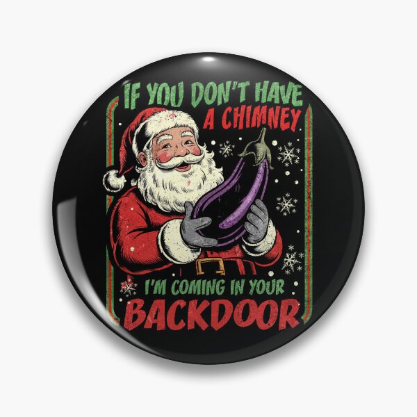 Item preview, Retro If You Dont Have A Chimney I’m Coming in Your Backdoor Christmas designed and sold by PrettyInk.