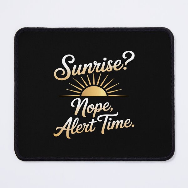 Item preview, Sunrise Nope Alert Time Firefighter First Responder Rescue designed and sold by TechnicalSara.