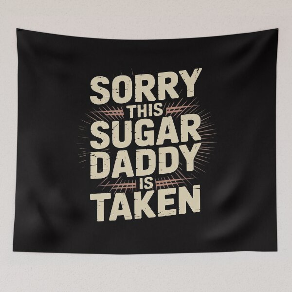 Item preview, Mens Sorry This Sugar Daddy is Taken Valentines Day for Him designed and sold by GalaFunny.