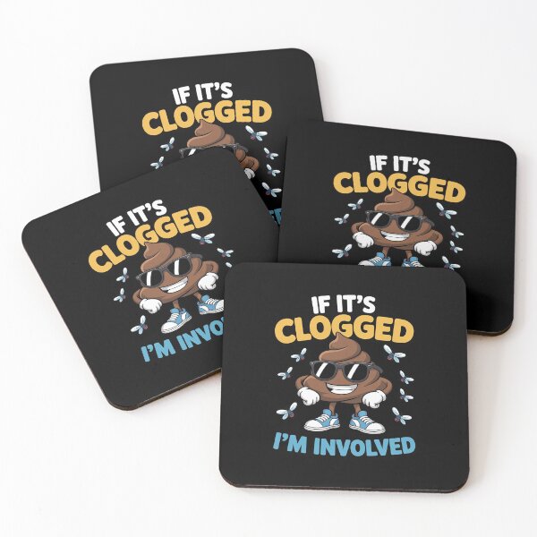Item preview, If It's Clogged I'm Involved designed and sold by RustsyMin.