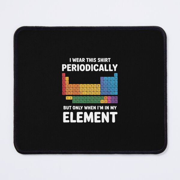 Item preview, I Wear This Periodic Perdion System Chemie designed and sold by RustsyMin.