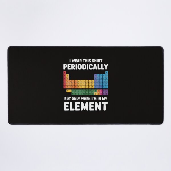 Item preview, I Wear This Periodic Perdion System Chemie designed and sold by RustsyMin.