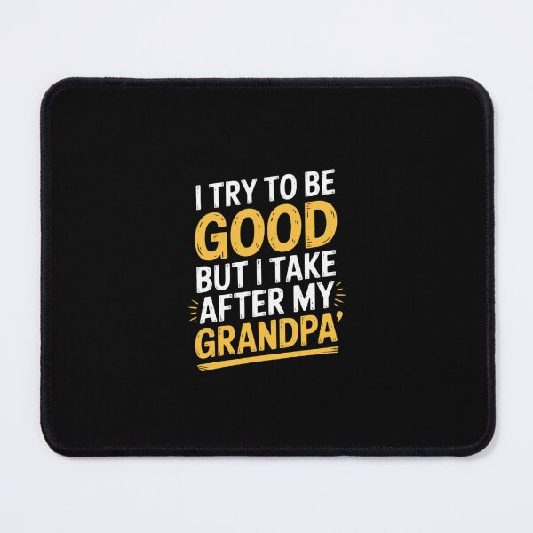 Item preview, I Try to be Good but i Take After my Grandpa Toddler Kids designed and sold by RustsyMin.