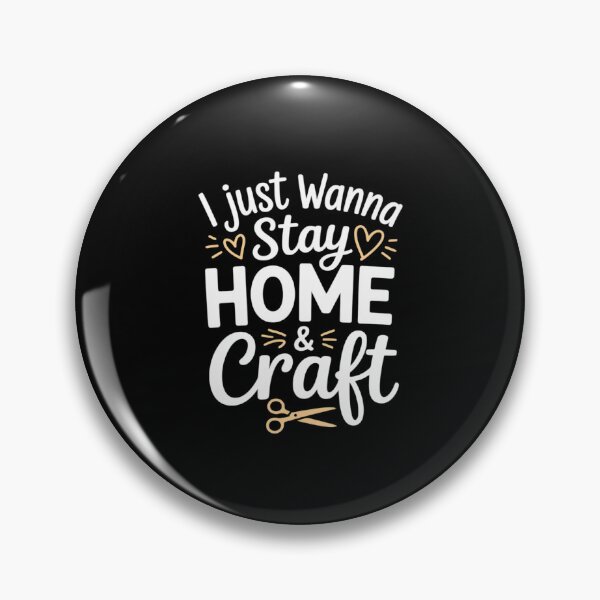 Item preview, i just wanna stay home and Craft, Crafting For Crafter designed and sold by RustsyMin.