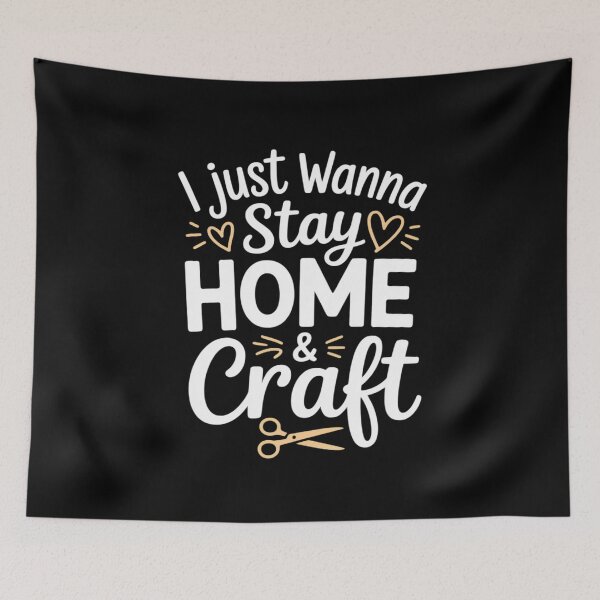 Item preview, i just wanna stay home and Craft, Crafting For Crafter designed and sold by RustsyMin.
