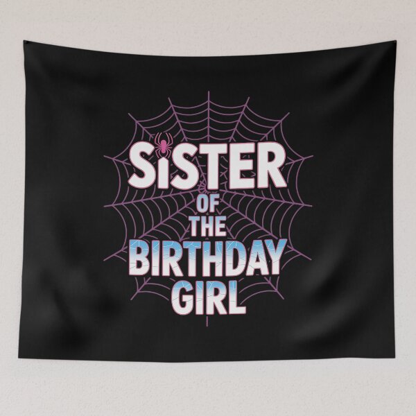 Item preview, Birthday Girl Sister Of The Birthday Girl Spider Party designed and sold by HaileyRobel.