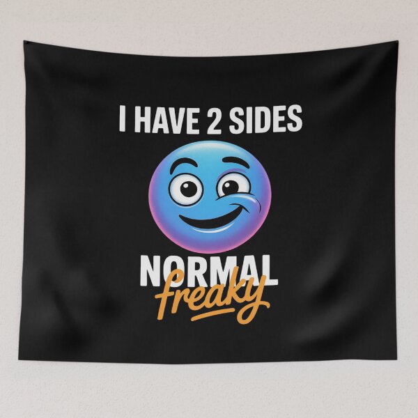 Item preview, I Have 2 Sides Normal Freaky designed and sold by RustsyMin.