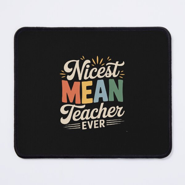 Item preview, Nicest Mean Teacher Ever Teacher Student designed and sold by JessicaWalshdf.