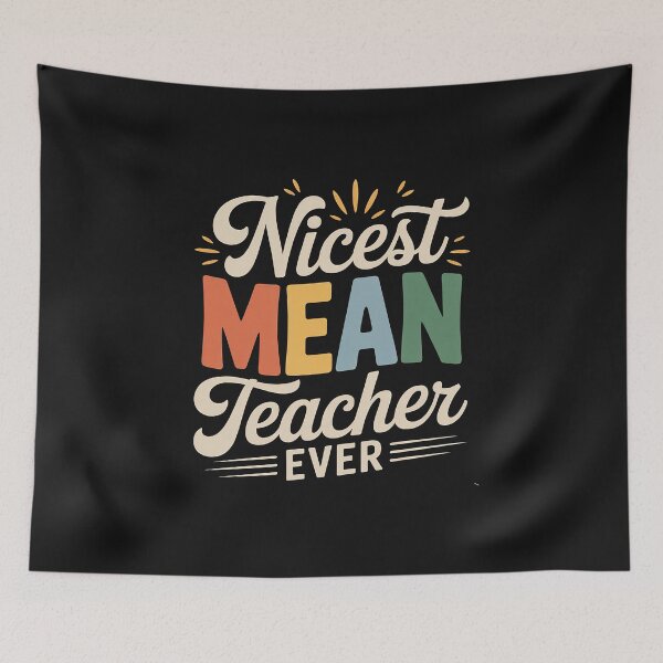 Item preview, Nicest Mean Teacher Ever Teacher Student designed and sold by JessicaWalshdf.