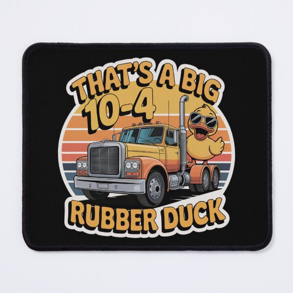 Item preview, That’s a Big 10-4 Rubber Duck designed and sold by Random Designs.