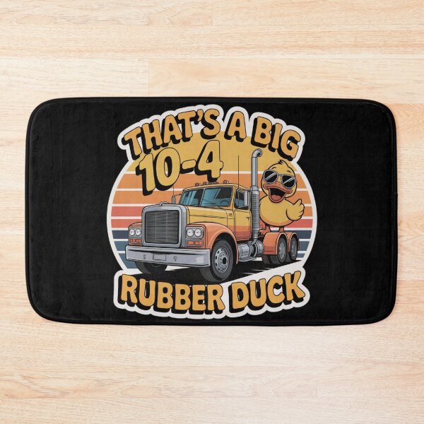 Item preview, That’s a Big 10-4 Rubber Duck designed and sold by Random Designs.