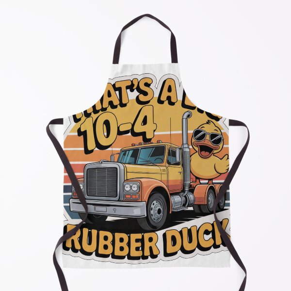 Item preview, That’s a Big 10-4 Rubber Duck designed and sold by Random Designs.