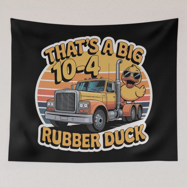 Item preview, That’s a Big 10-4 Rubber Duck designed and sold by Random Designs.