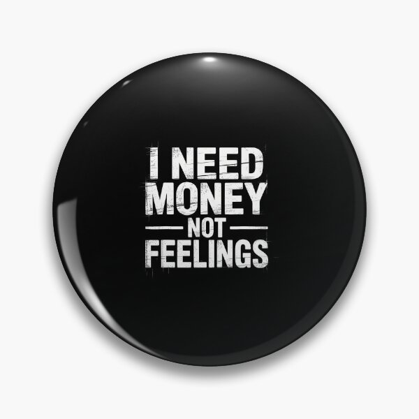 Item preview, I Need Money Not Feelings Hustle Finance - designed and sold by MonicaSophie.