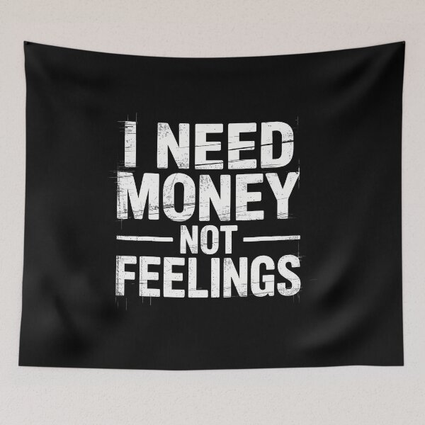 Item preview, I Need Money Not Feelings Hustle Finance - designed and sold by MonicaSophie.