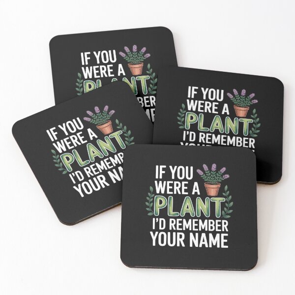 Item preview, Funny If You Were A Plant I'd Remember Your Name Garden designed and sold by estellaken.