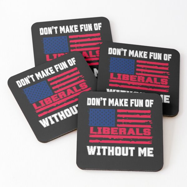 Item preview, Political Humor Don't Make Fun Liberals Without Me designed and sold by erozzz.