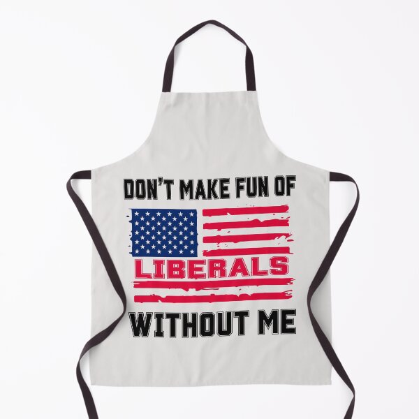 Item preview, Political Humor Don't Make Fun Liberals Without Me designed and sold by erozzz.
