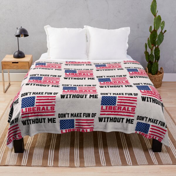 Item preview, Political Humor Don't Make Fun Liberals Without Me designed and sold by erozzz.