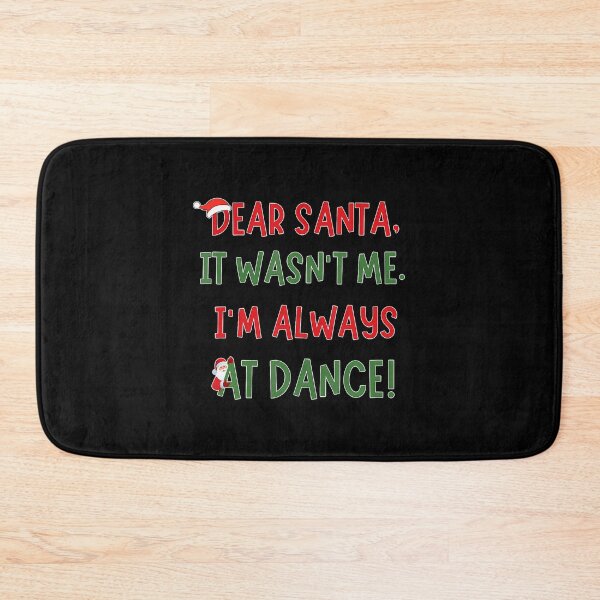 Item preview, Dear Santa It Wasn'T Me I'M Always At Dance Funny Christmas designed and sold by KarlaLeanne.