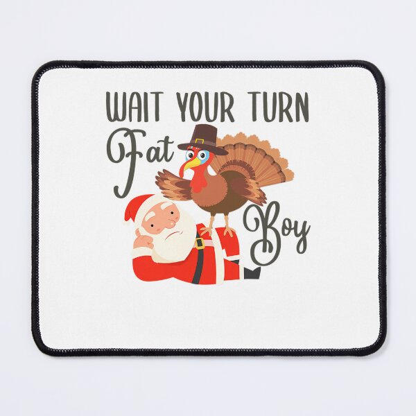 Item preview, Turkey Wait Classic Meme Funny Turn Thanksgiving Fatboy Your designed and sold by Rocklaretbean.