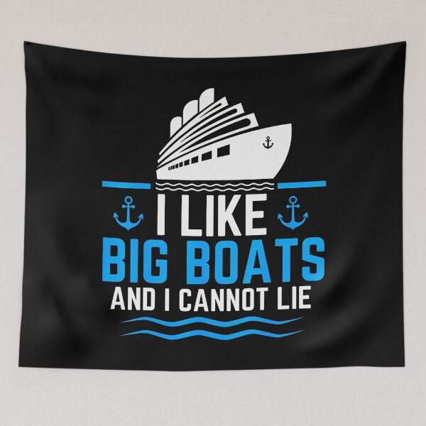 Item preview, I Like Big Boats And I Cannot Lie Funny Cruise Ship designed and sold by DesireeAngela1.