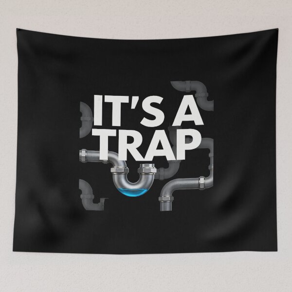 Item preview, Funny Plumbing Plumber Jokes It'S A Trap designed and sold by PatriciaKelsey.