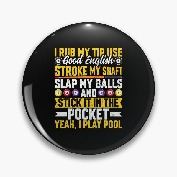 Item preview, I Rub My Tip Use Good English - Funny Pool Player Billiards designed and sold by PatriciaKelsey.