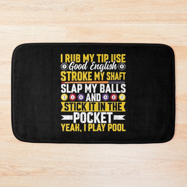 Item preview, I Rub My Tip Use Good English - Funny Pool Player Billiards designed and sold by PatriciaKelsey.