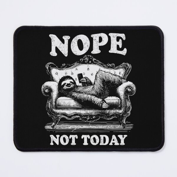 Item preview, NOPE NOT TODAY – Lazy Sloth Couch Design designed and sold by JoRealm.