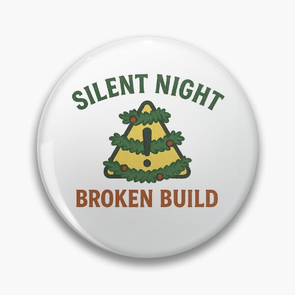 Item preview, Silent Night, Broken Build – Dev Christmas Chaos Badge designed and sold by techy-rrr.