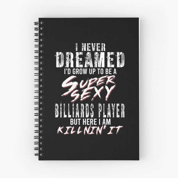 Item preview, I Never Dreamed I'D To Be A Super Sexy Billiards Player designed and sold by ChelseaEula.