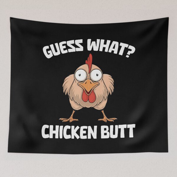 Item preview, Guess What Chicken Butt designed and sold by ChelseaEula.