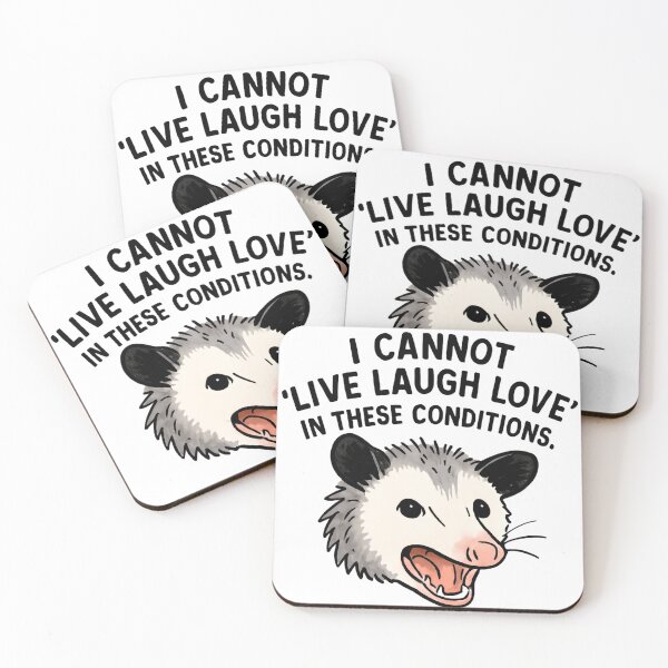 Item preview, I can't not live laugh love in these conditions funny screaming possum opossum animal designed and sold by SkeletonsDanger.