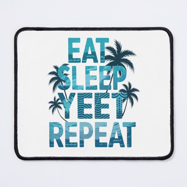 Item preview, Eat Sleep Yeet Repeat designed and sold by orlodrake.