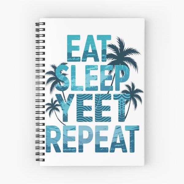 Item preview, Eat Sleep Yeet Repeat designed and sold by orlodrake.