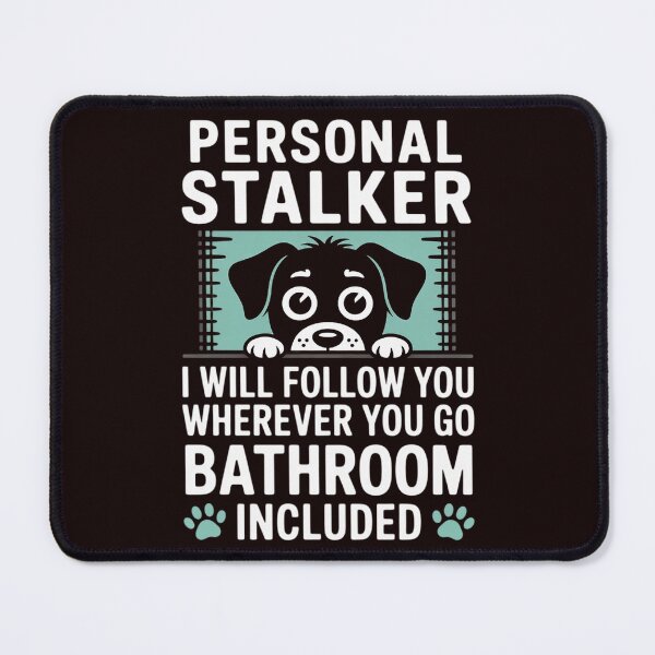 Item preview, Personal Stalker Dog Owner Dogs Lover Dog Breed Gift Idea designed and sold by hettingerchaim.