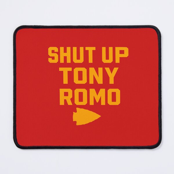 Item preview, SHUT UP TONY ROMO - Kansas City Chiefs designed and sold by Miarsabhoul.