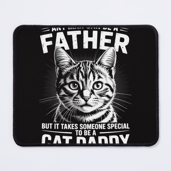 Item preview, It Takes Someone Special To Be A Cat Daddy Men Women designed and sold by demarioTTS.
