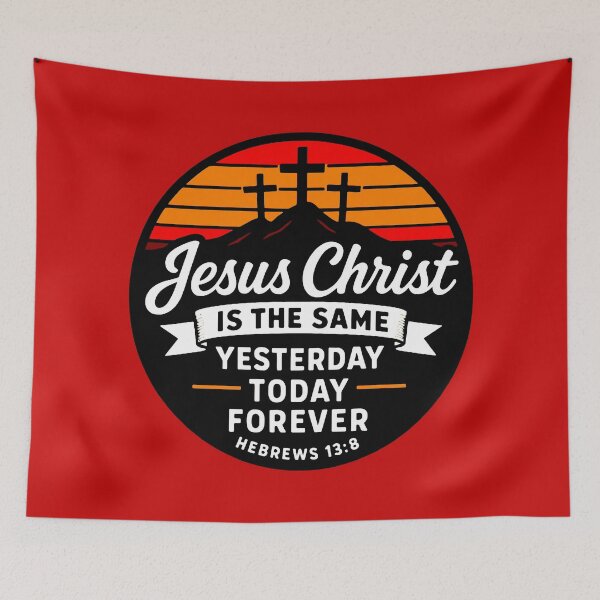 Item preview, Hebrews 13:8 Jesus Christ is the same yesterday today forever designed and sold by plushism.